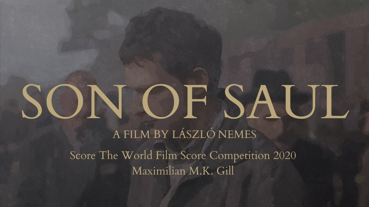 Score The World 2 Son Of Saul by Maximilian M.K. Gill