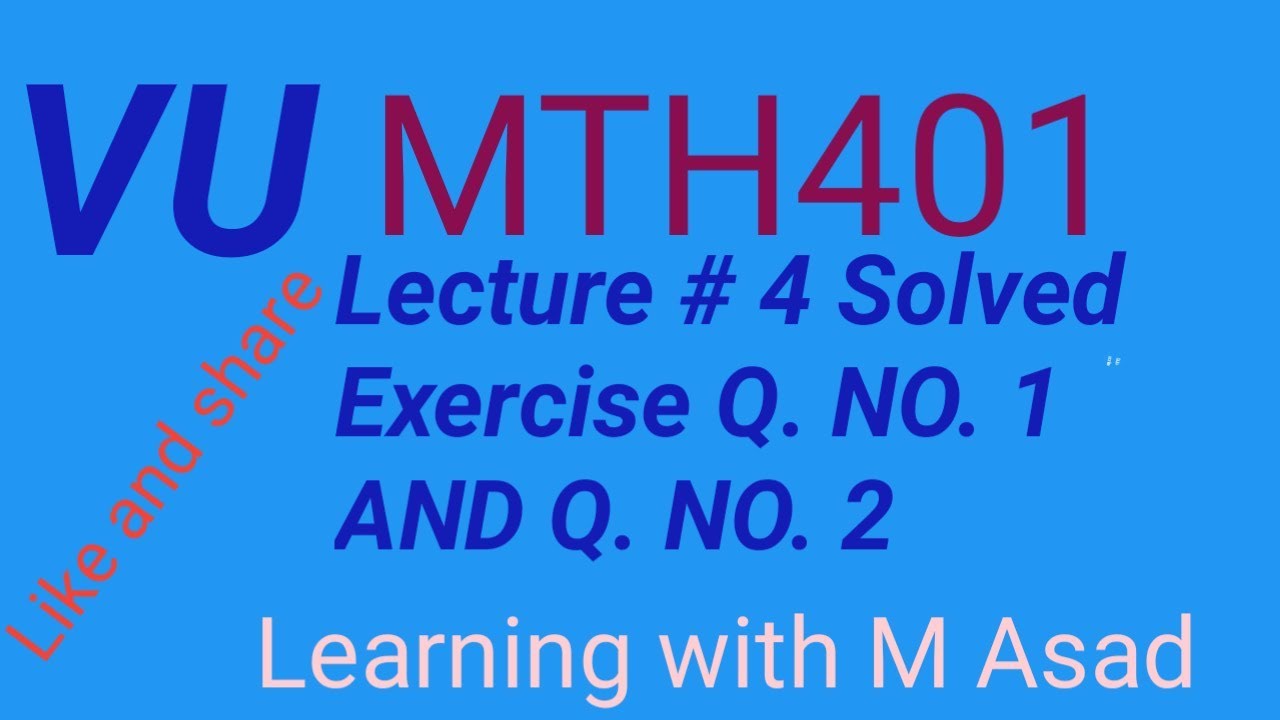 Mth401 Lecture # 4 Solved Exercise Q. NO. 1 And Q. NO. 2