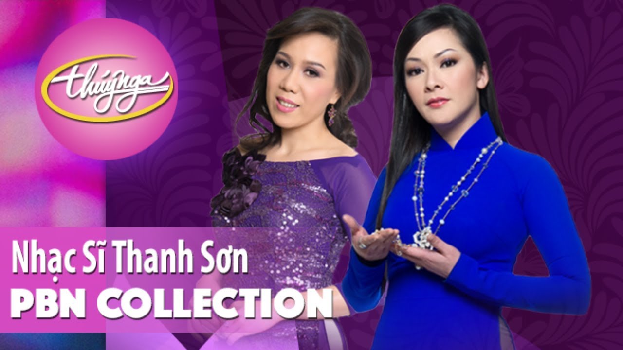 PBN Collection | Nhạc Sĩ Thanh Sơn - Những T&igrave;nh Kh&uacute;c Nhạc V&agrave;ng Mu&ocirc;n Thuở