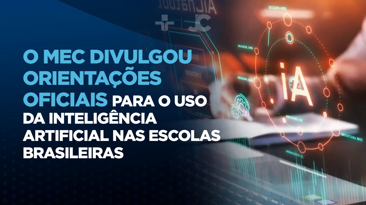 O MEC divulgou orientações oficiais para o uso da Inteligência Artificial nas escolas brasileiras