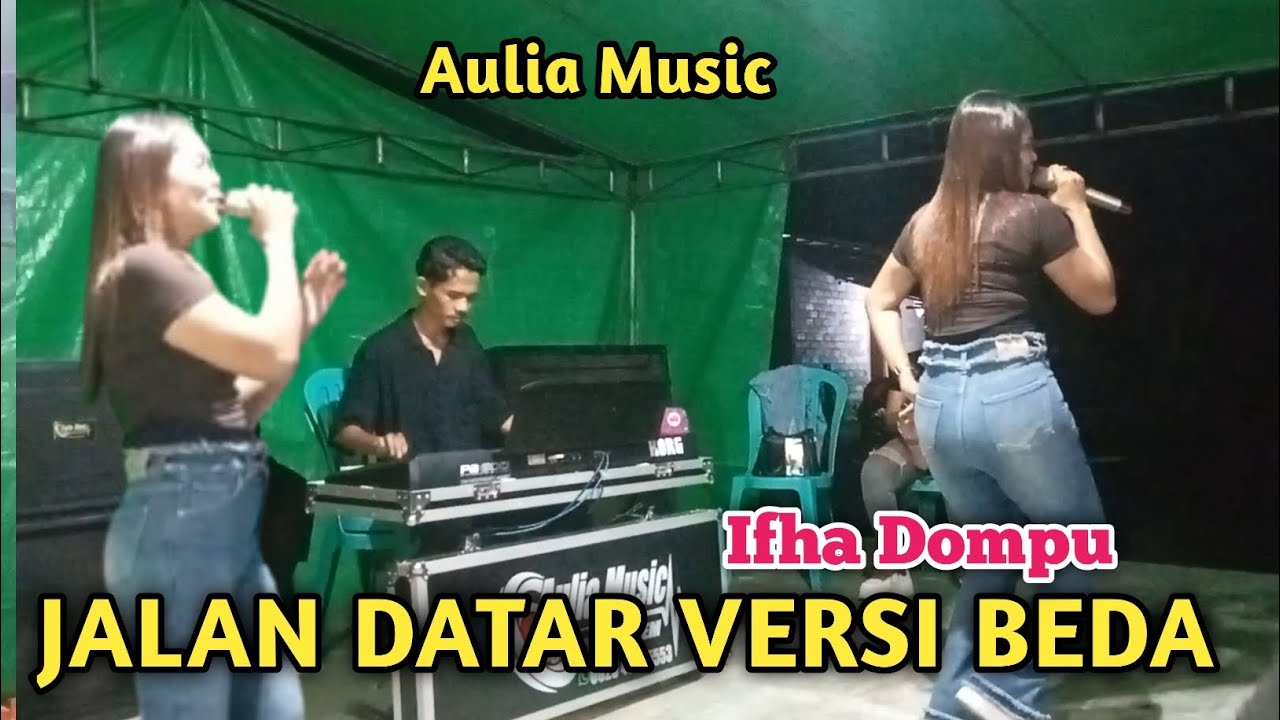 Jalan Datar versi Beda - Ifha Dompu ( live Aulia Music )