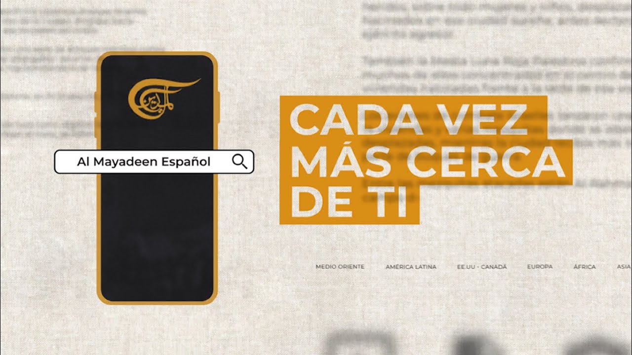 Al Mayadeen Espa&ntilde;ol cada vez m&aacute;s cerca de ti