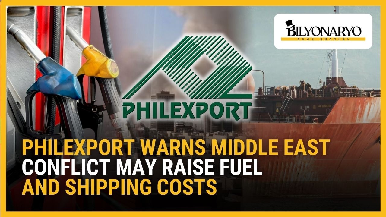 PHILEXPORT warns Middle East conflict may raise fuel and shipping costs | Business 360