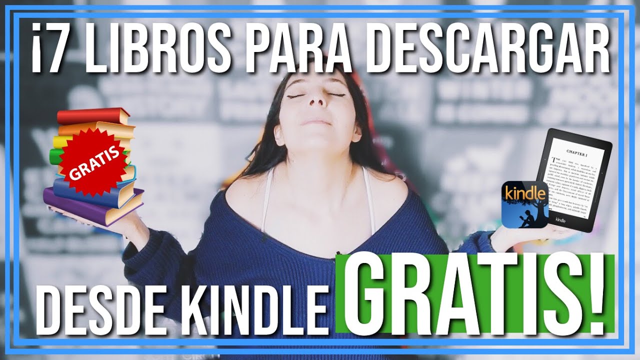 &iexcl;7 LIBROS QUE PUEDES LEER GRATIS EN AMAZON KINDLE!
