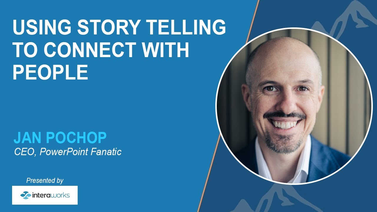 USING STORYTELLING TO CONNECT WITH PEOPLE - JAN POCHOP