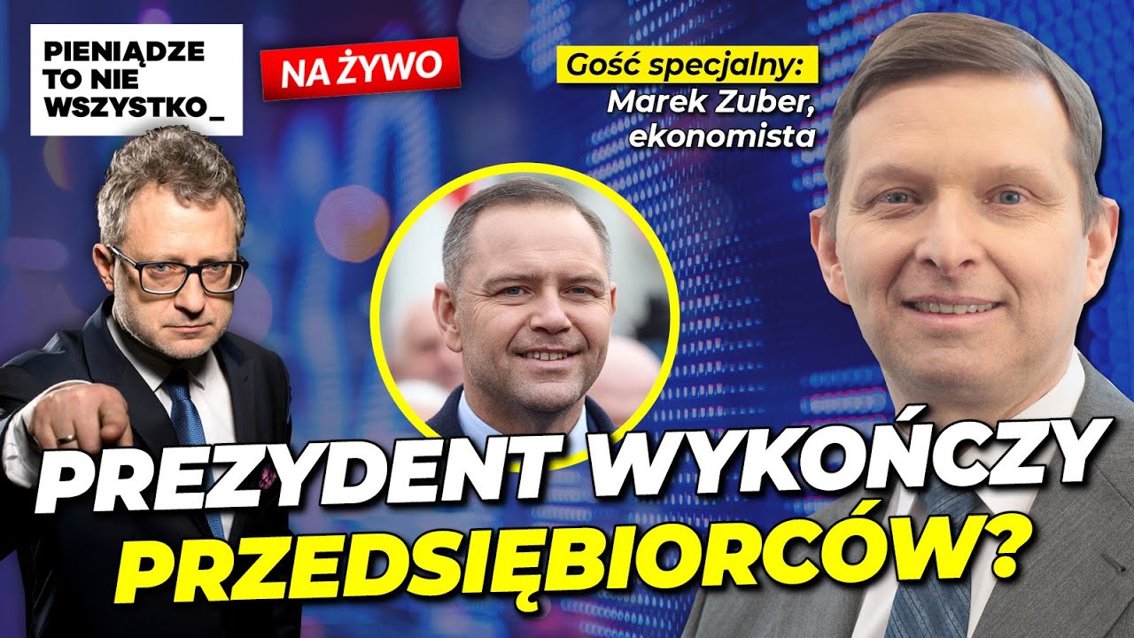 🔴PREZYDENT WYKOŃCZY PRZEDSIĘBIORC&Oacute;W? MAREK ZUBER, EKONOMISTA | PTNW