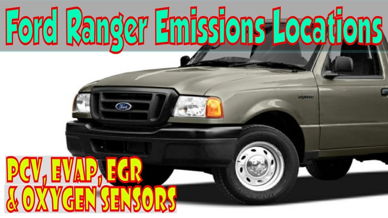 Ford Ranger Emissions / Smog locations: PCV, EGR, Oxygen snesors, & EVAP