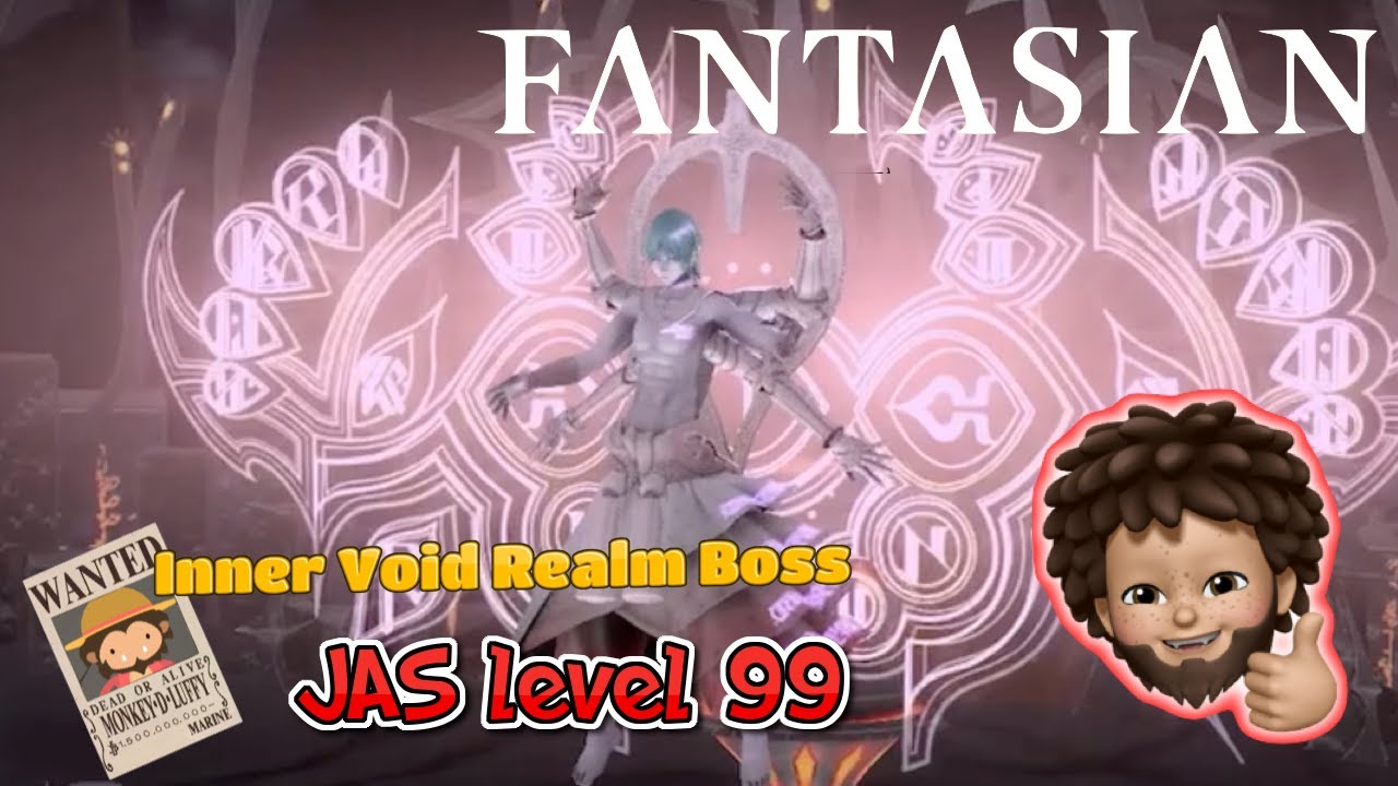 FANTASIAN - Inner Void Realm Boss : JAS level 99