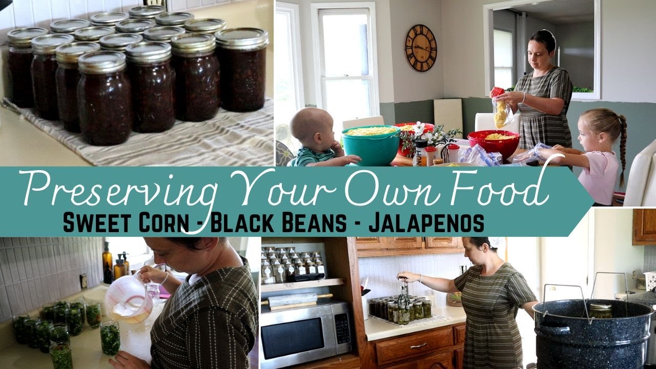 Unlock Food Independence: Freeze and Can Your Own Foods, Sweet Corn, Black Beans, Jalapeno Peppers