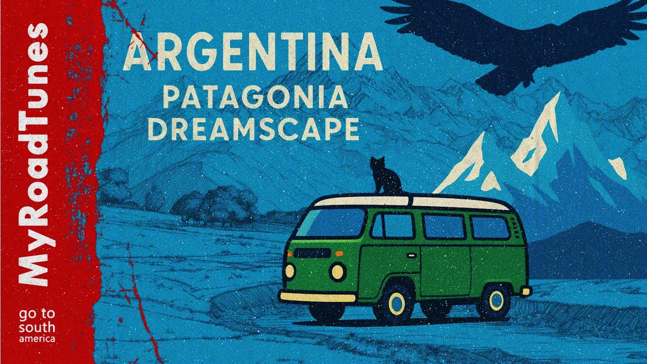 ＧＯ ＴＯ ＡＲＧＥＮＴＩＮＡ // patagonia dreamscape // ethno chill &bull; world fusion mix