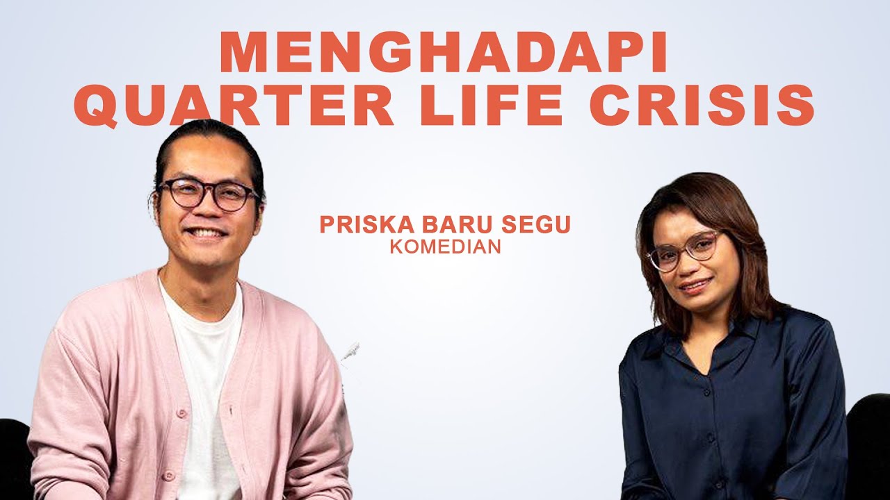 Quarter Life Crisis & Pertigapuluhan - Priska Baru Segu: Realita Hidup Menuju Usia 30