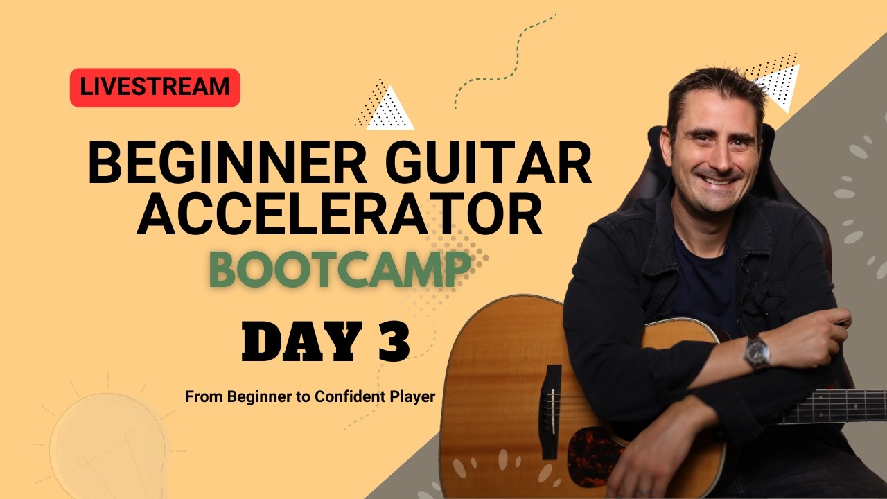 DAY 3 - Beginner Guitar Accelerator BOOTCAMP