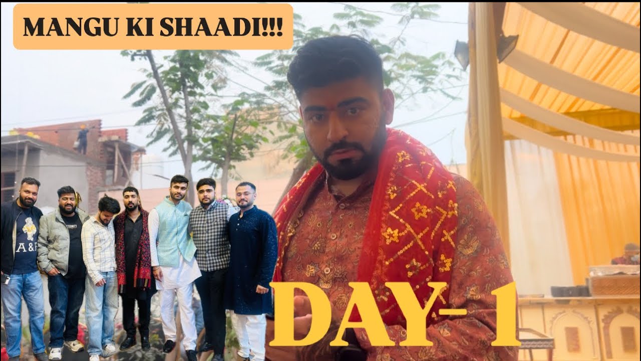 MANGU KI SHAADI !! 🥳FIRST DAY ☠️ AAKHIR INTZAR KHATAM HUA 😂😜