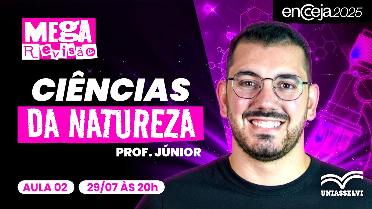 Mega Revisão ENCCEJA 2025: Ciências da Natureza | Aula 02 - Prof. Júnior