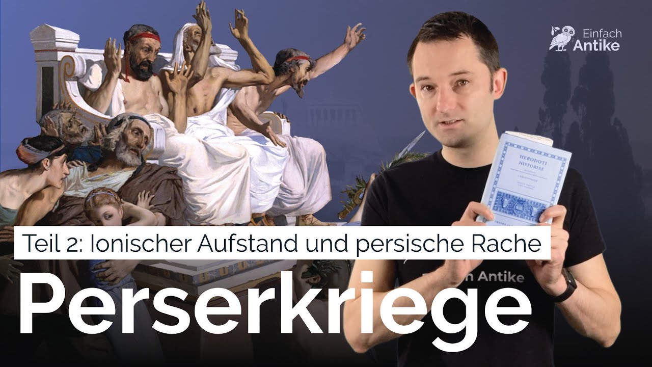 Die Perserkriege &ndash; Teil 2: Der ionische Aufstand und die persische Rache