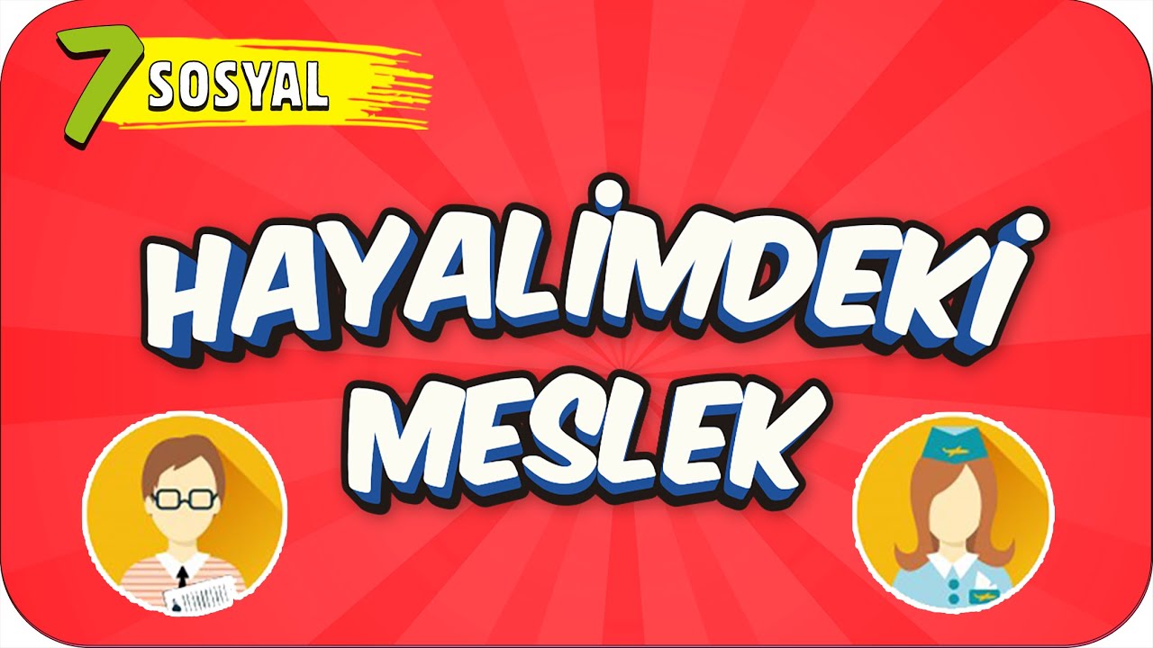 7. Sınıf Sosyal: Hayalimdeki Meslek 