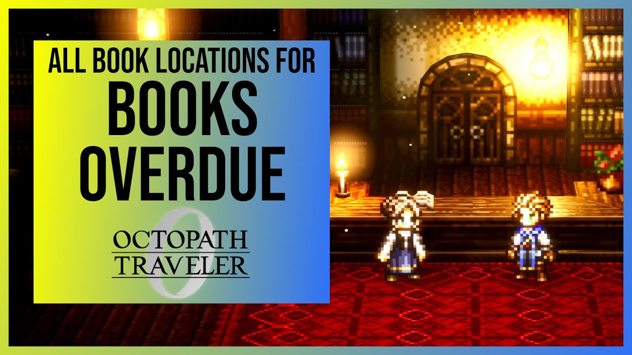 Octopath Traveler 0: Books Overdue Quest Guide (All 3 Book Locations)
