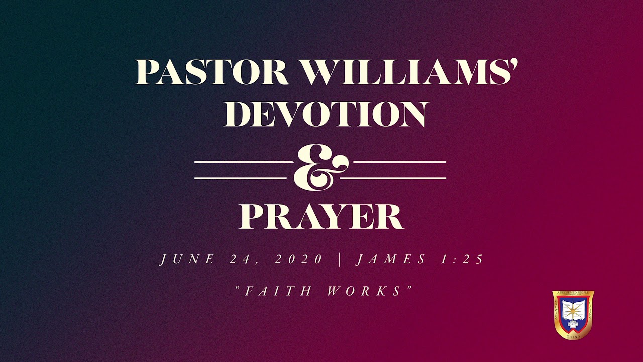 Devotion & Prayer: Faith Works | Reverend Dr. Verlin D. Williams | Union Baptist Church