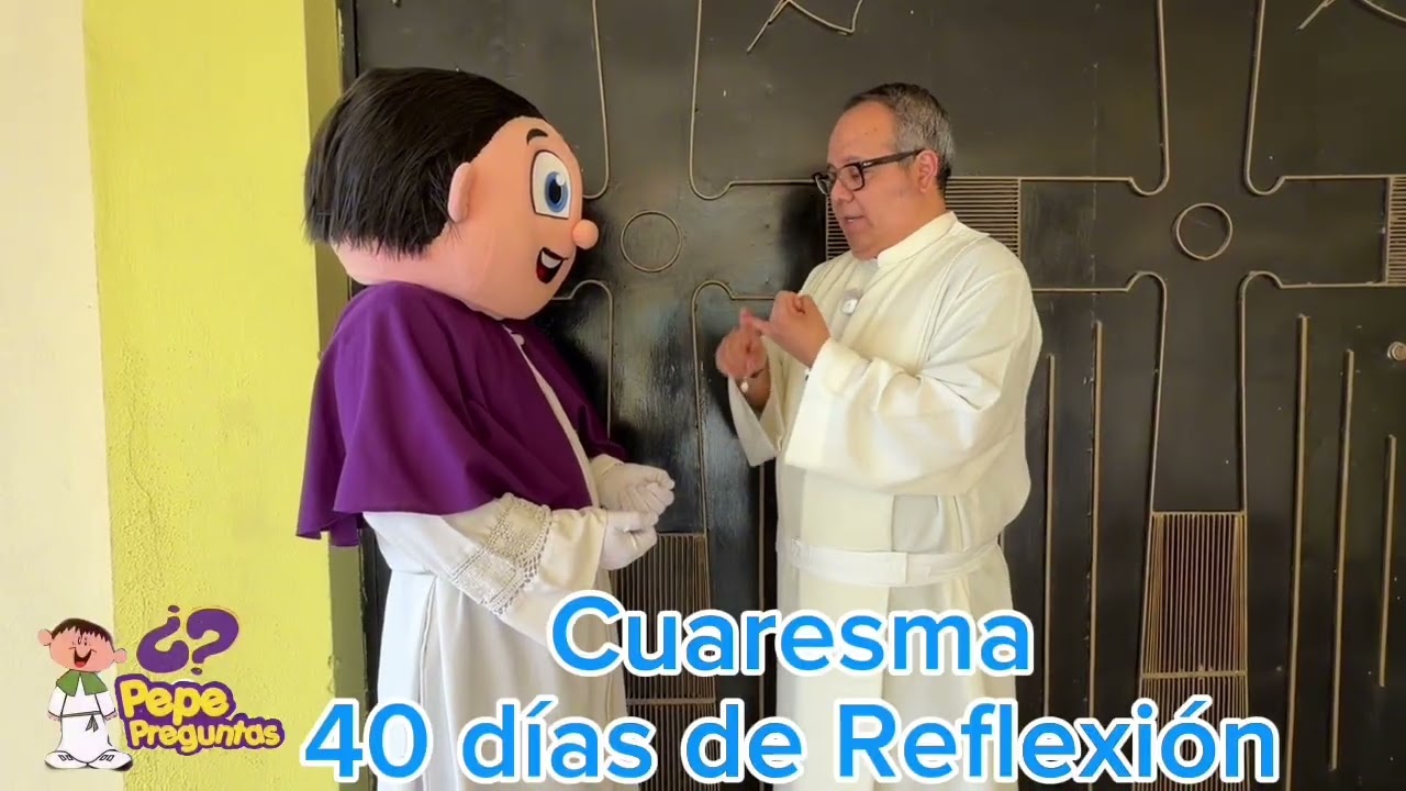 Cuaresma, 40 días de Reflexión, Uujuu Zaz.!!