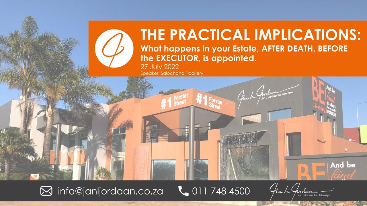 Practical Implications: What happens in your Estate, AFTER DEATH, BEFORE the EXECUTOR, is appointed.