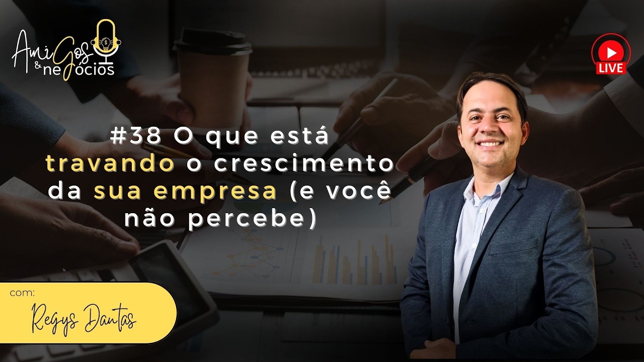 🔴 AO VIVO HOJE, 20h! #38 - O QUE ESTÁ TRAVANDO O CRESCIMENTO DA SUA EMPRESA (E VOCÊ NÃO PERCEBE!)