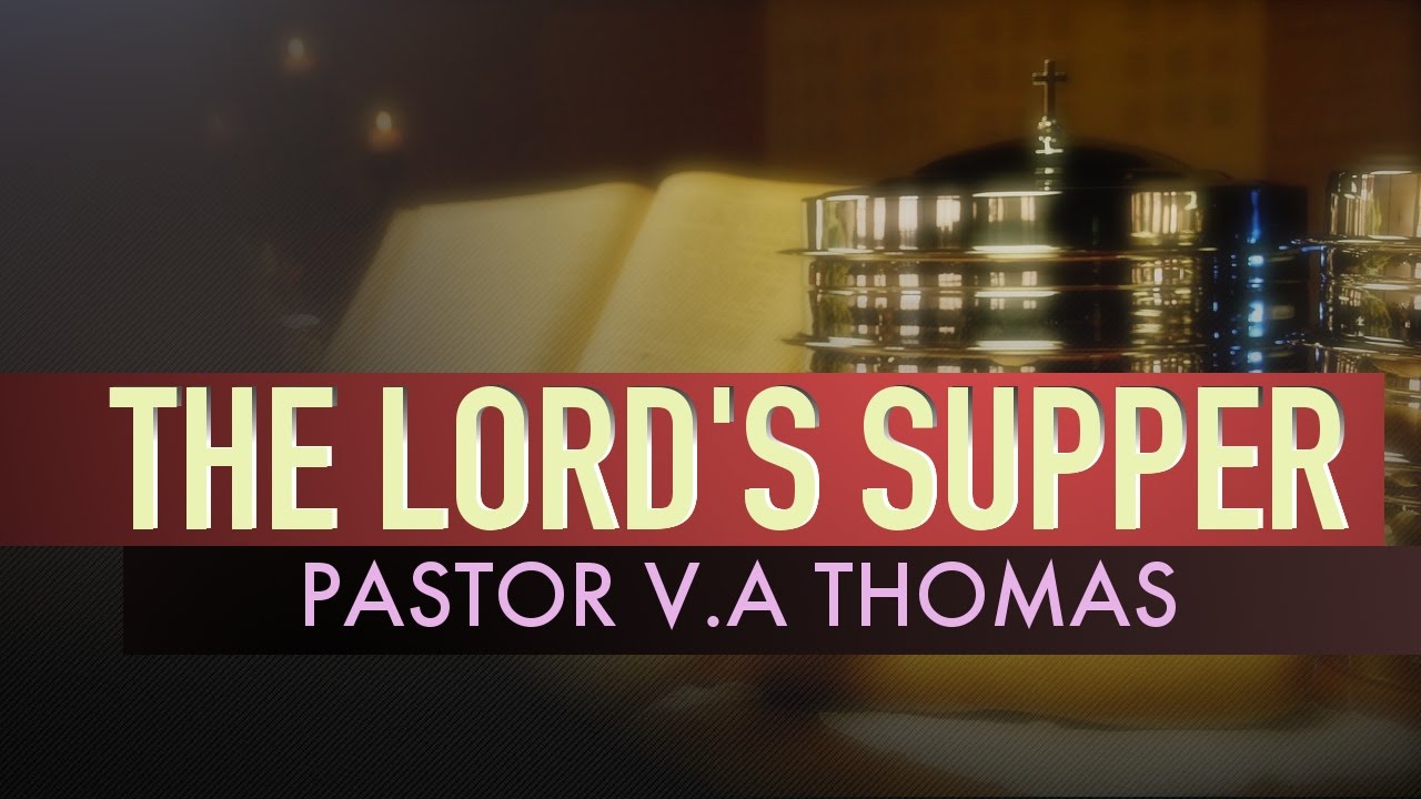 Final Sermon of Late Pastor V.A Thomas (1986) - The Lord's Supper