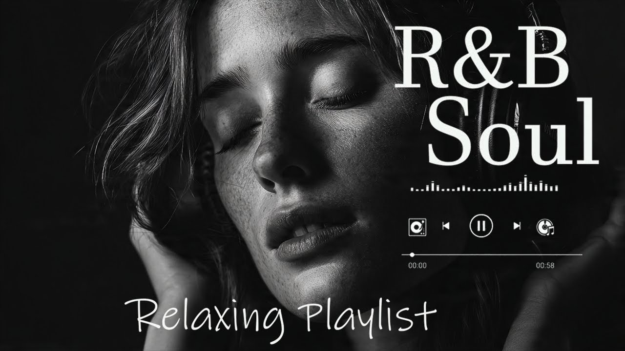 【R&B Soul】Relaxing Chill Playlist – Smooth R&B Soul Vibes - Soulful Vocals & Deep Grooves