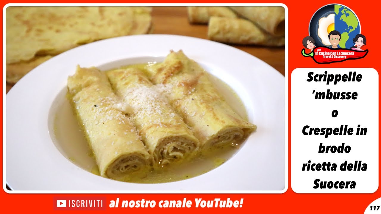 Scrippelle 'mbusse o Crespelle in brodo ricetta della Suocera