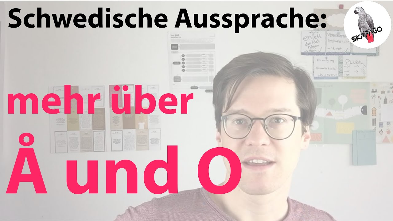 Schwedische Aussprache: mehr über die Vokale O und Å (