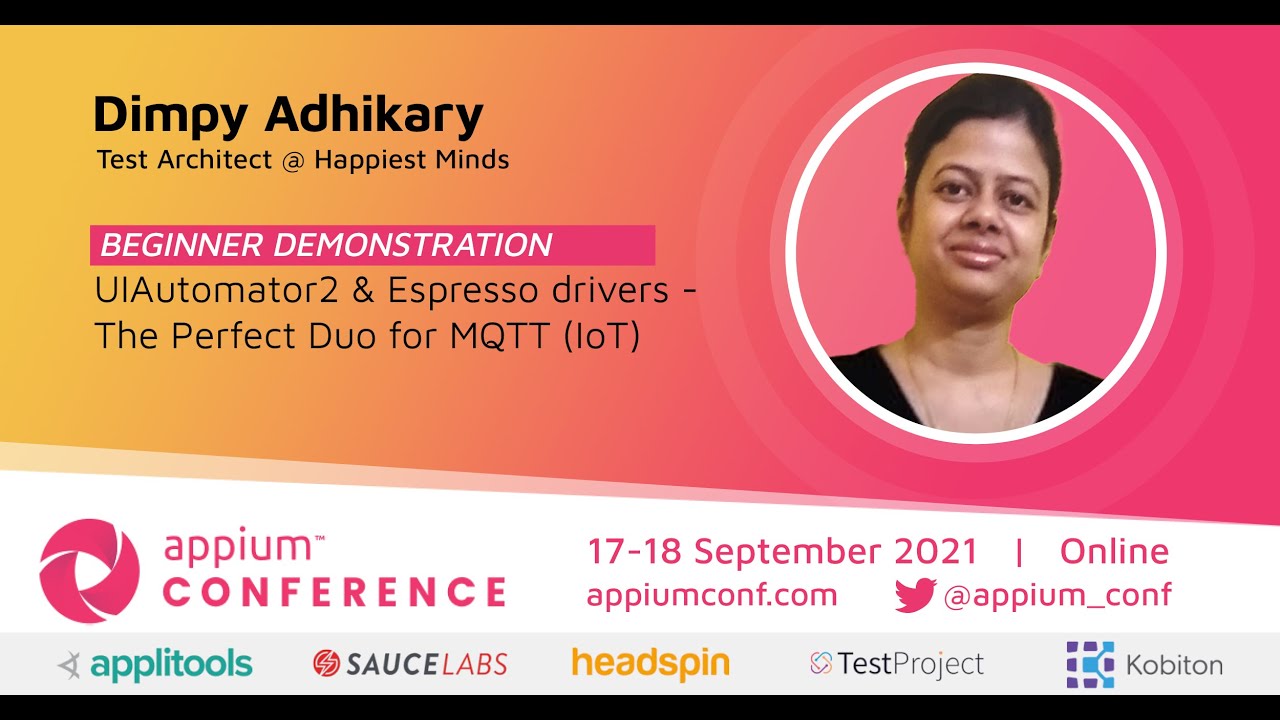 UIAutomator2 & Espresso drivers - The Perfect Duo for MQTT (IoT) by Dimpy & Rashmi #AppiumConf2021