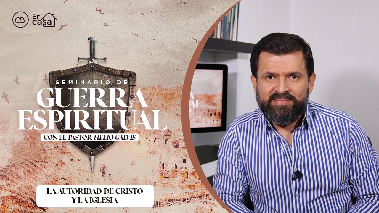 Guerra Espiritual | VI Parte | La Autoridad de Cristo y la Iglesia | Pr. Helio Galvis | Ag 11/20|CBI
