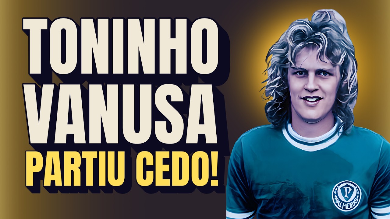 O Triste Fim de Toninho Vanusa: Campeão Paulista que Morreu na Véspera do Aniversário 😢⚽