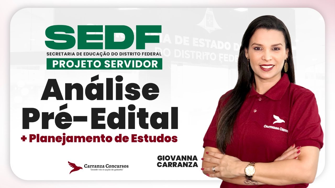 Concurso SEDF Projeto Servidor: Análise do Pré-Edital e Planejamento de Estudos