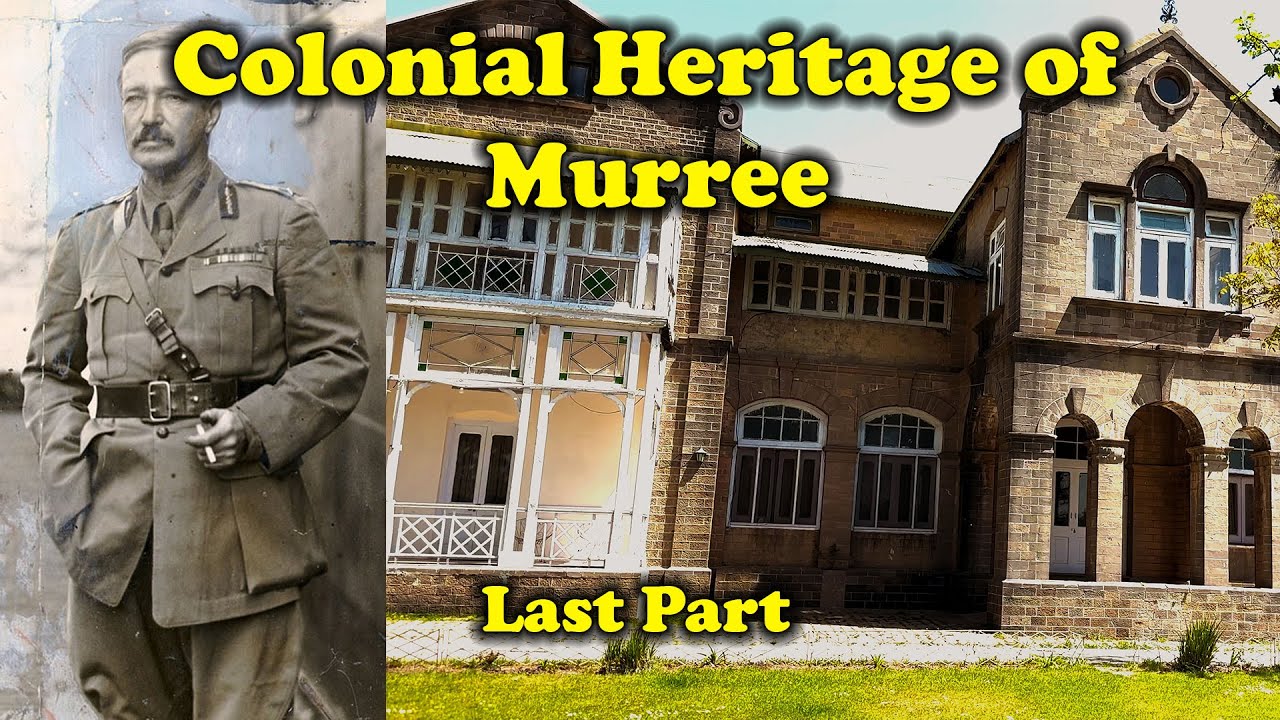 Colonial Heritage of Murree | Last Part