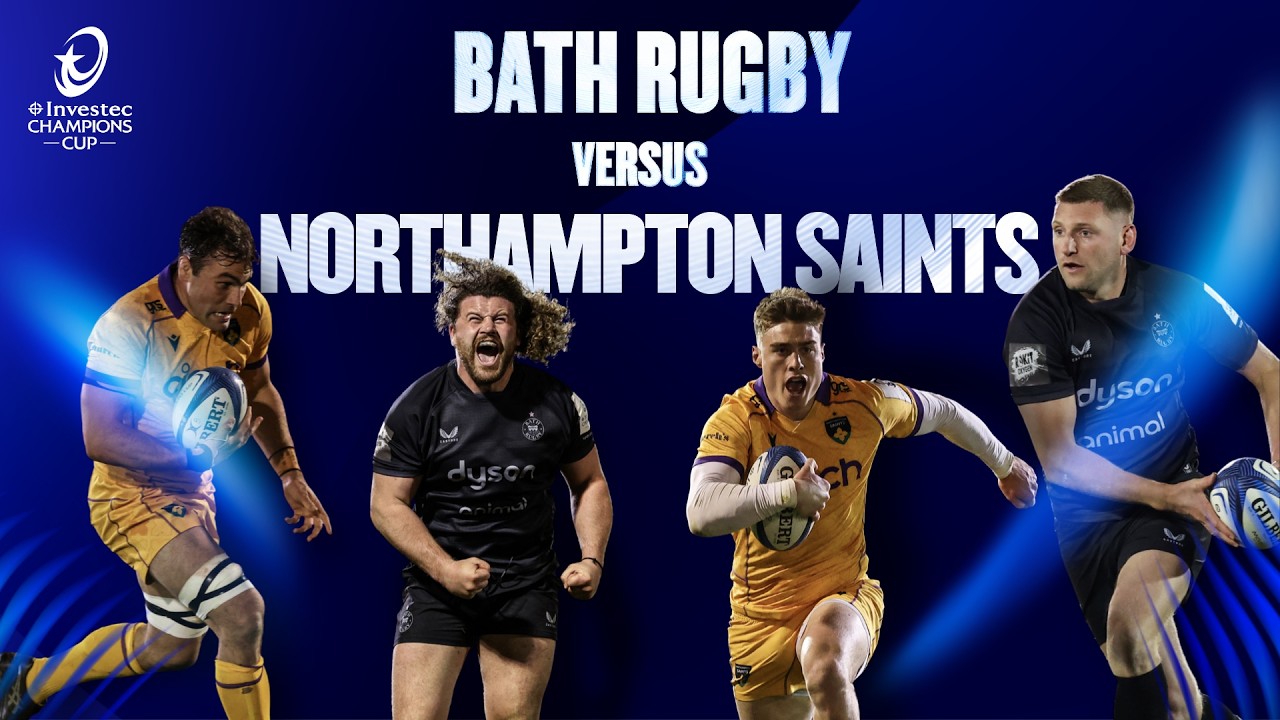Revisit this INCREDIBLE Battle | Bath Rugby v Northampton Saints Investec Champions Cup 2025/26