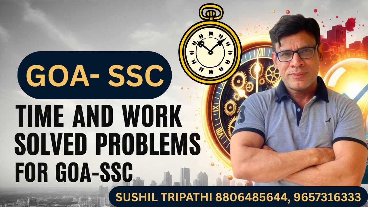 WARNING Don't Tackle GOA-SSC Time & Work Without This Video!  Time and Work Solved Problems For GSSC