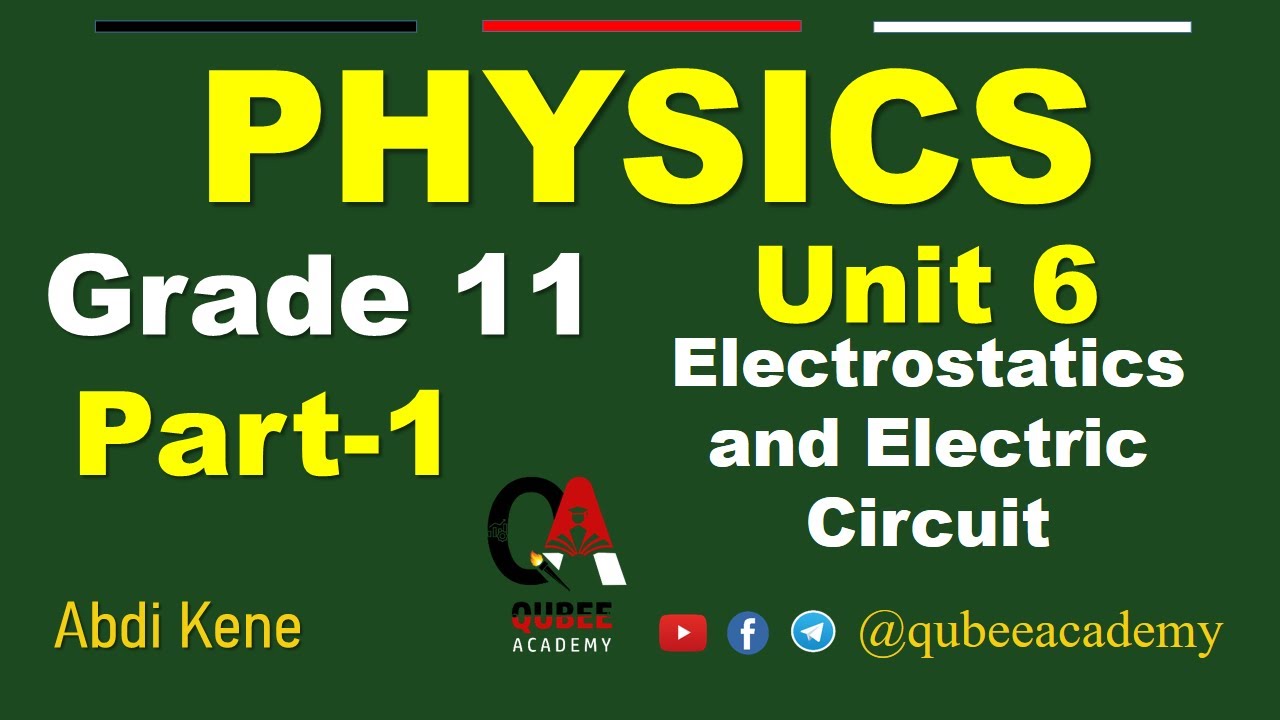 1.Grade 11 Physics Unit 6: Electrostatics and Electric Circuit| Part 1|Afaan Oromoo @QUBEEDIGITAL