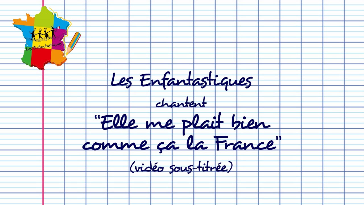 ELLE ME PLAIT BIEN COMME ÇA LA FRANCE - Les Enfantastiques (nouvelle version Enfantastique)