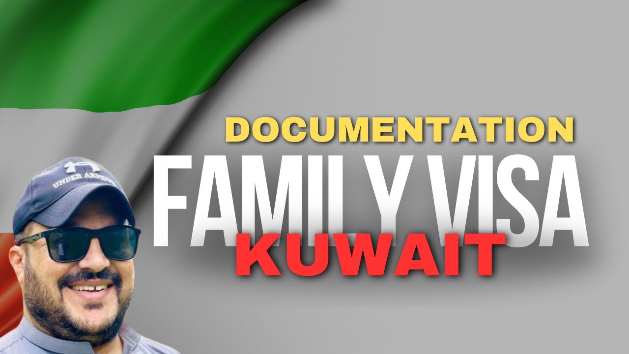 Kuwait Family Visa - Documentation Process