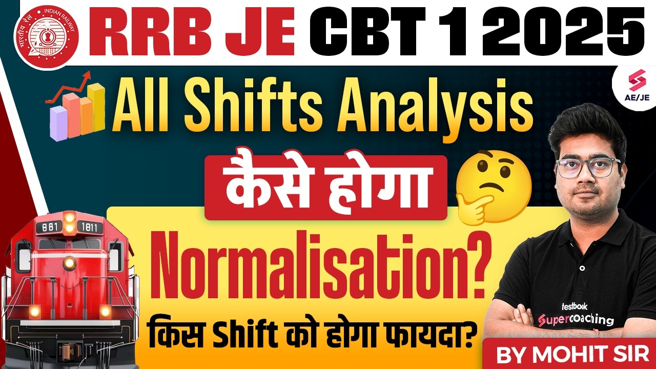 RRB JE Analysis 2026 | Role of Normalisation in RRB JE CBT 1 Cut Off | RRB JE Cut off by Mohit Sir
