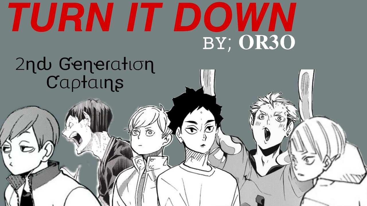 Turn It Down! || 2nd Generation Captains + Others || Song By OREO || Rumors??? || Haikyuu Texts