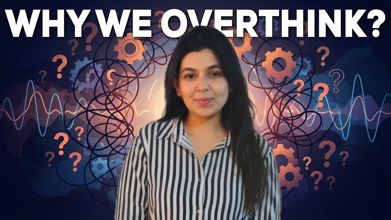 Overthinking Explained: What Your Brain Is Really Doing