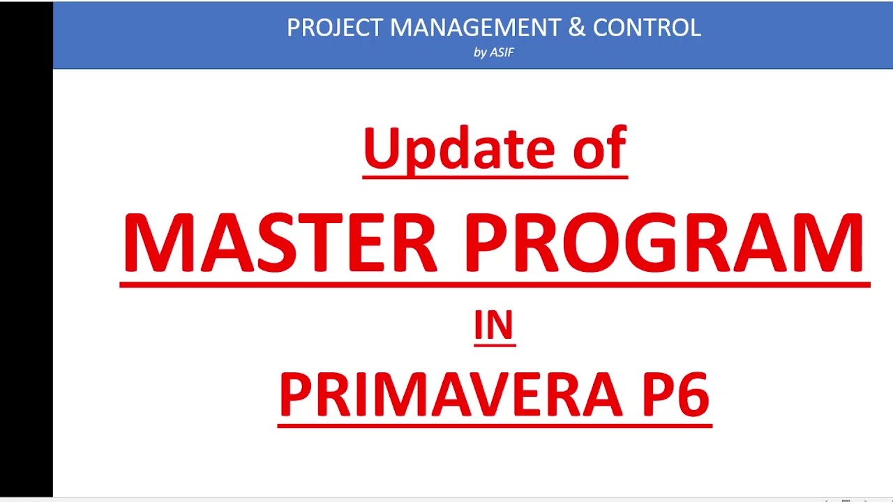 HOW TO UPDATE MASTER SCHEDULE/PROGRAM IN PRIMAVERA P6