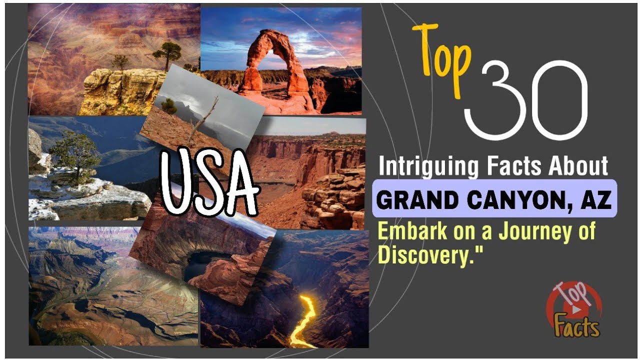 Top 30 Amazing facts about Grand Canyon, AZ, USA