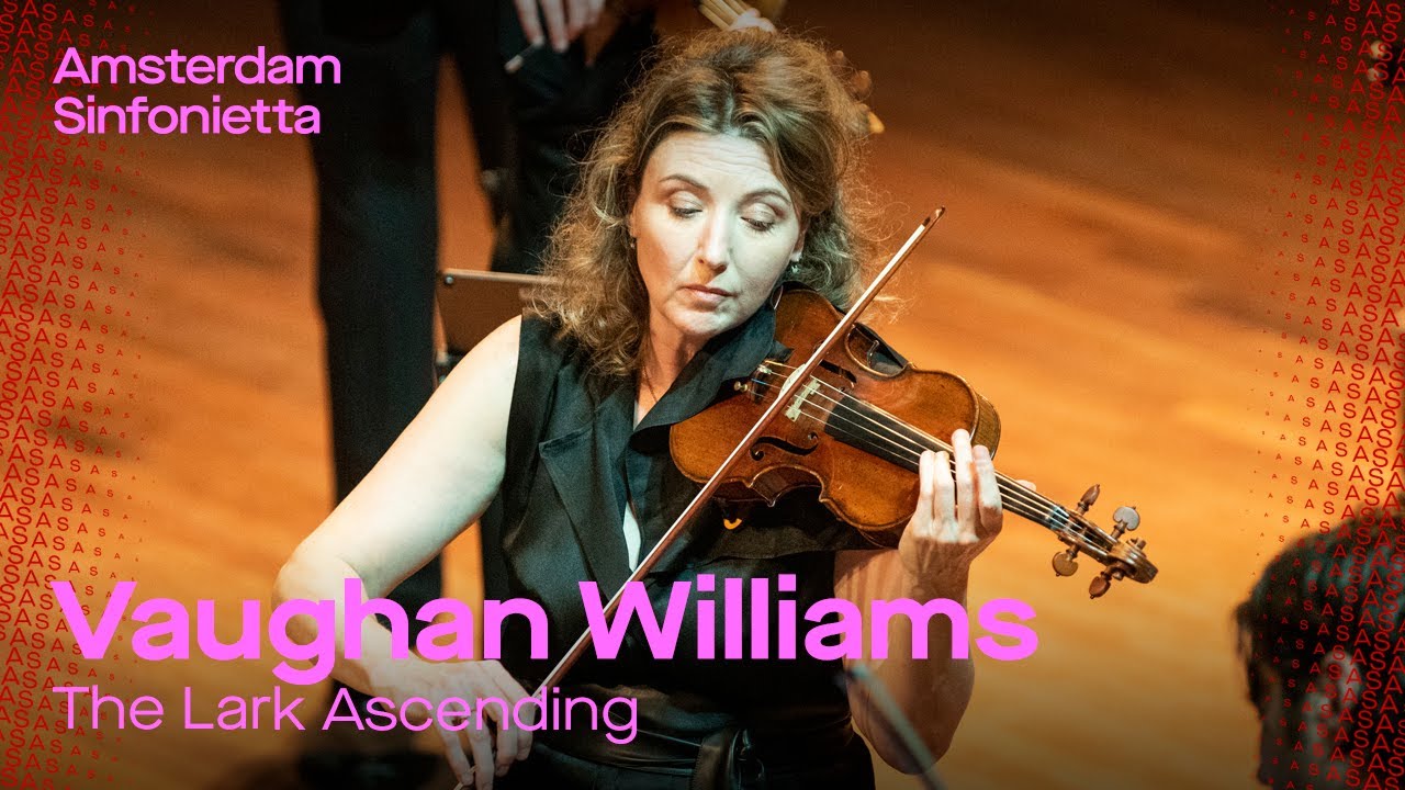R. Vaughan Williams - The Lark Ascending | Candida Thompson & Amsterdam Sinfonietta