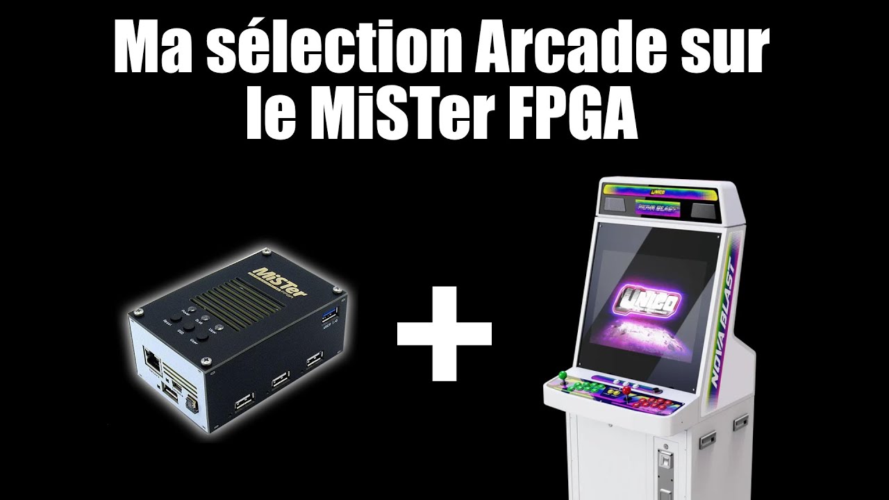 [FPGA] Ma sélection Arcade sur MiSTer FPGA