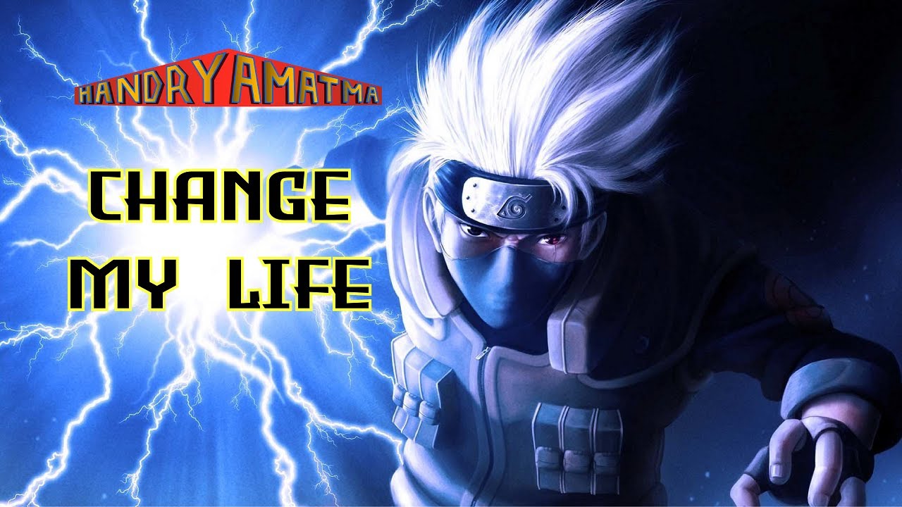 Kakashi | Naruto | Change My Life | [ AMV ]