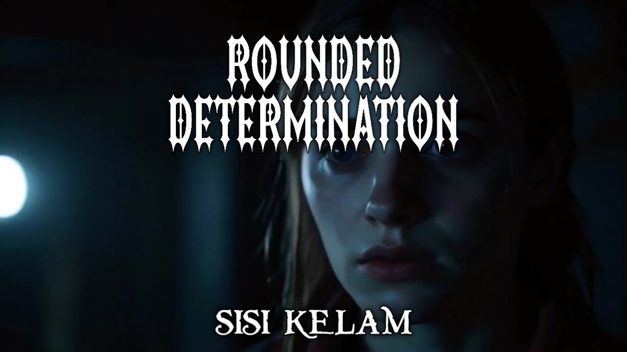 Rounded Determination - Sisi Kelam (Official Music Video)