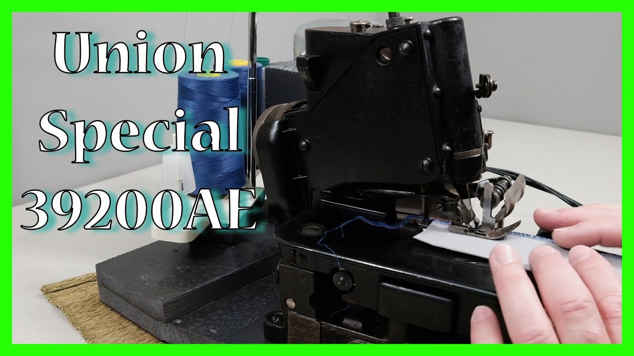 UNION SPECIAL 39200 AE INDUSTRIAL SEWING MACHINE DEMO