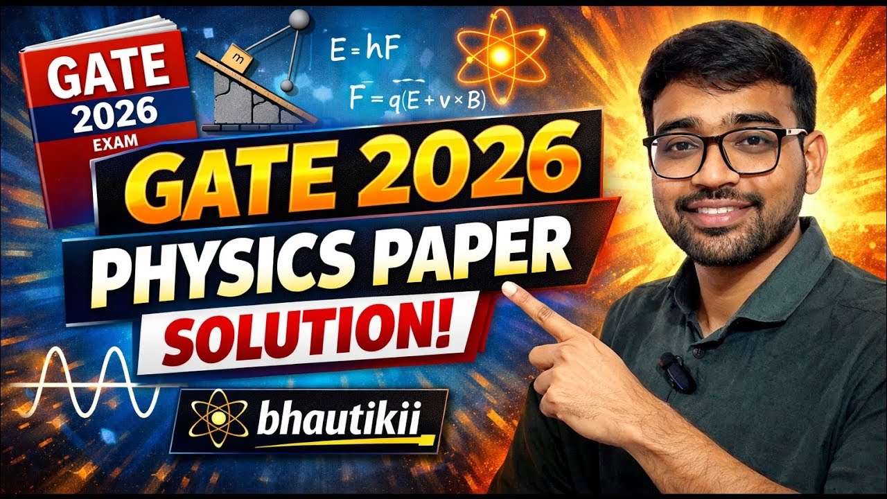 GATE 2026 Physics Paper COMPLETE Solution + Difficulty Analysis | Part 01 | bhautikii